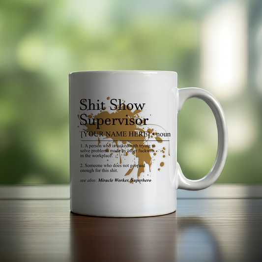 Shit Show Supervisor Mug