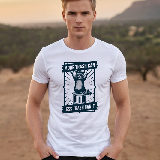 More Trash Can T-Shirt